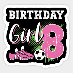 Soccer Player Birthday 8 Year Old Girl 8th Birthday Gift For Boys Kids Toddlers Sticker